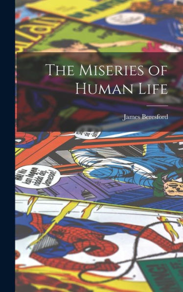 The Miseries Of Human Life