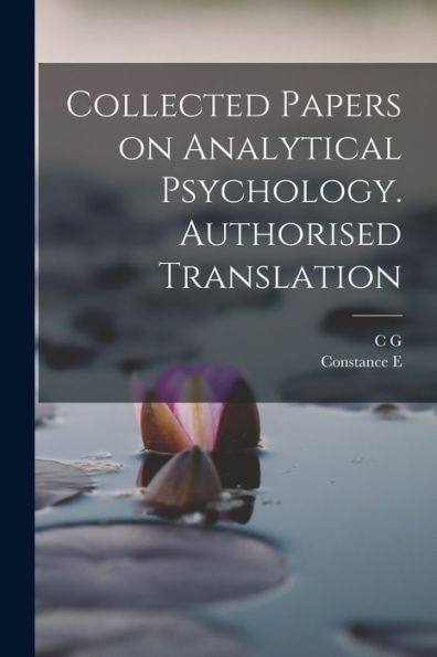 Collected Papers On Analytical Psychology. Authorised Translation