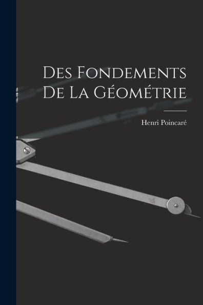 Des Fondements De La Géométrie (French Edition)