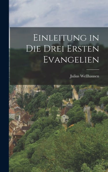 Einleitung In Die Drei Ersten Evangelien (German Edition)