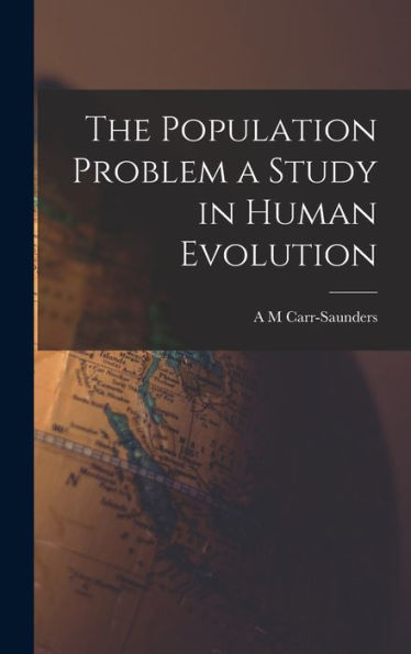 The Population Problem A Study In Human Evolution