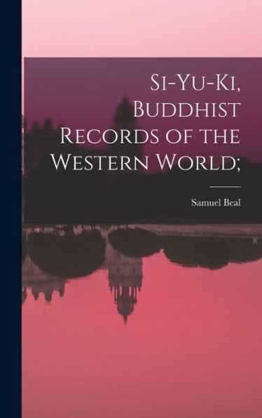 Si-Yu-Ki, Buddhist Records Of The Western World;