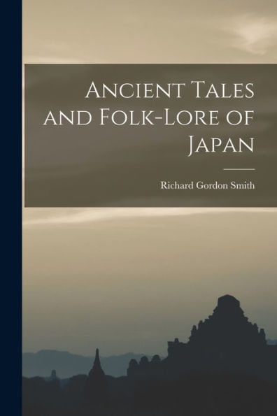 Ancient Tales And Folk-Lore Of Japan