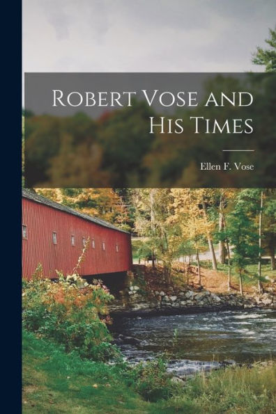 Robert Vose And His Times
