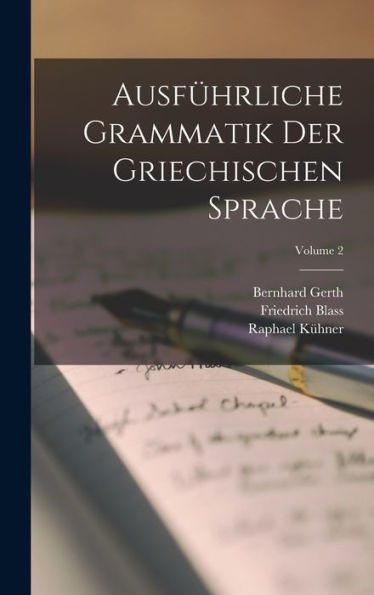 Ausführliche Grammatik Der Griechischen Sprache; Volume 2 (German Edition)