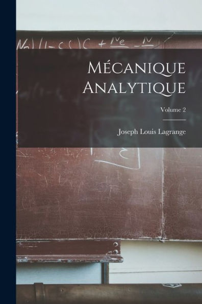Mécanique Analytique; Volume 2 (French Edition)