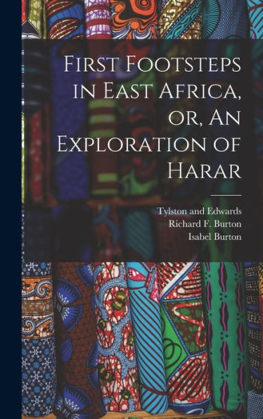 First Footsteps In East Africa, Or, An Exploration Of Harar