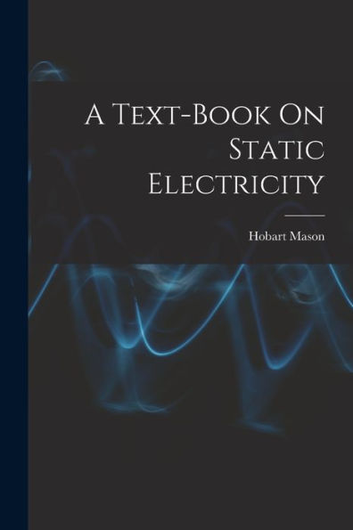 A Text-Book On Static Electricity