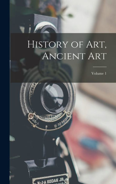 History Of Art, Ancient Art; Volume 1
