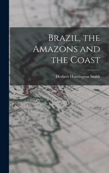 Brazil, The Amazons And The Coast