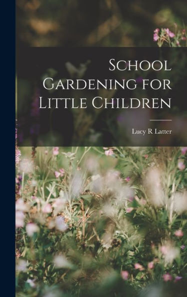 School Gardening For Little Children