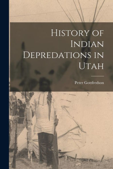 History Of Indian Depredations In Utah