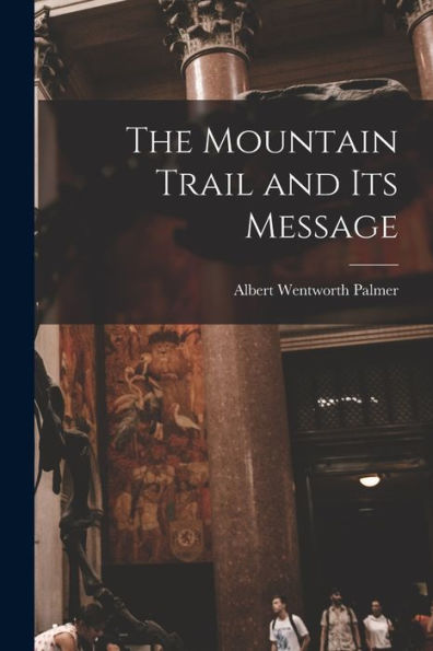 The Mountain Trail And Its Message