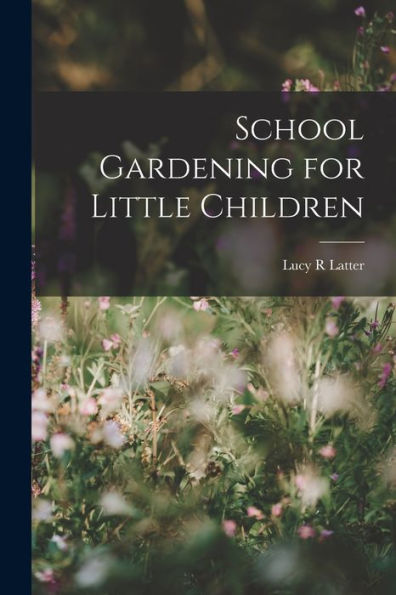 School Gardening For Little Children