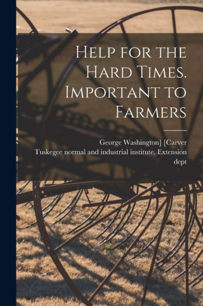 Help For The Hard Times. Important To Farmers
