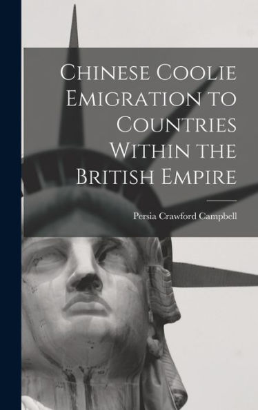 Chinese Coolie Emigration To Countries Within The British Empire