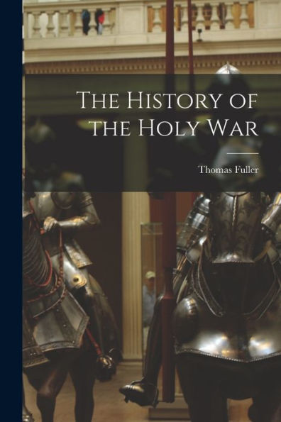 The History Of The Holy War