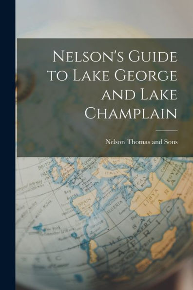 Nelson'S Guide To Lake George And Lake Champlain