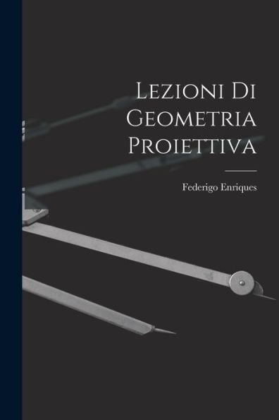 Lezioni Di Geometria Proiettiva