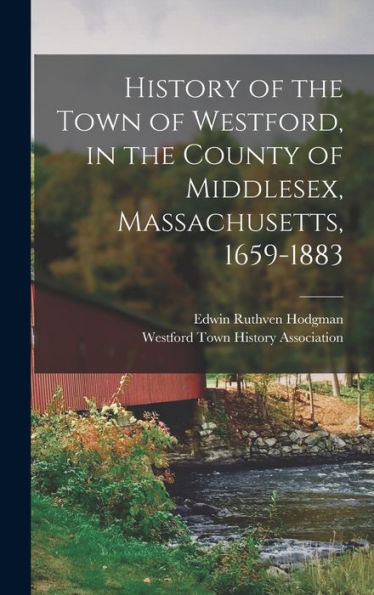 History Of The Town Of Westford, In The County Of Middlesex, Massachusetts, 1659-1883