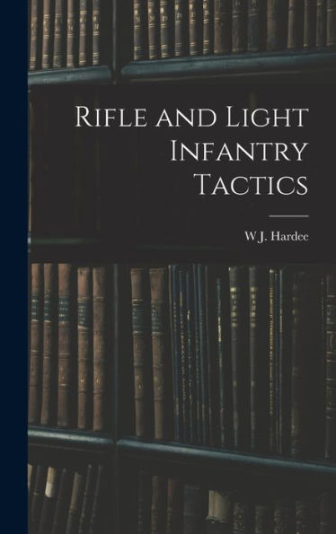 Rifle And Light Infantry Tactics