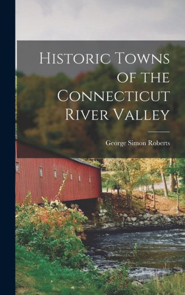 Historic Towns Of The Connecticut River Valley
