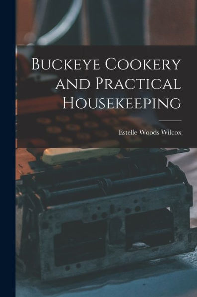 Buckeye Cookery And Practical Housekeeping