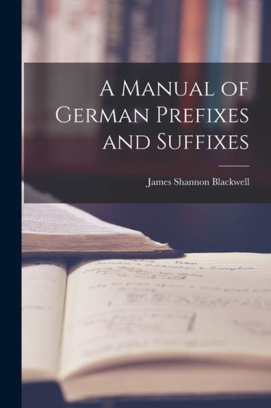 A Manual Of German Prefixes And Suffixes
