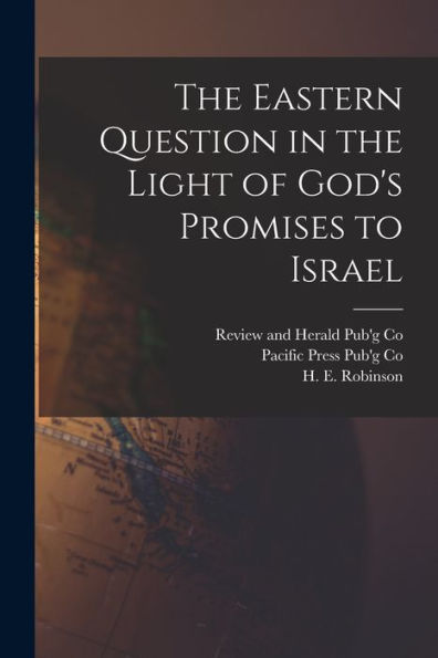 The Eastern Question In The Light Of God'S Promises To Israel