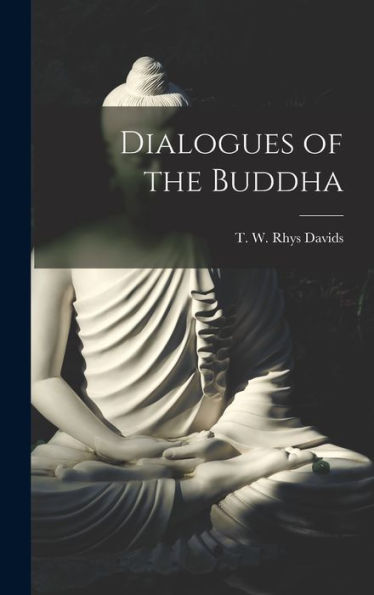 Dialogues Of The Buddha