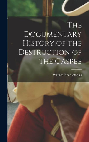 The Documentary History Of The Destruction Of The Gaspee