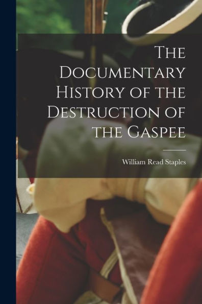 The Documentary History Of The Destruction Of The Gaspee