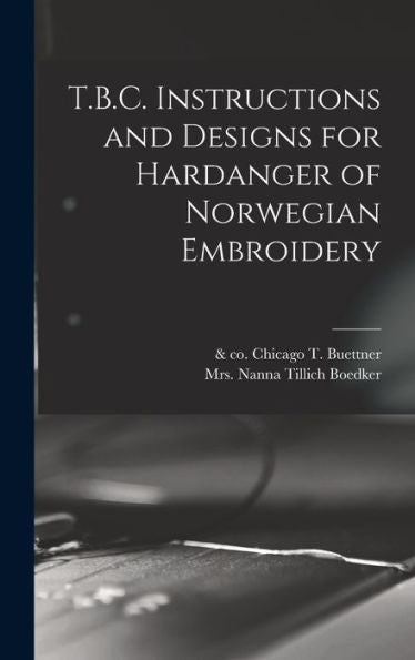T.B.C. Instructions And Designs For Hardanger Of Norwegian Embroidery