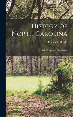 History Of North Carolina: With Maps And Illustrations