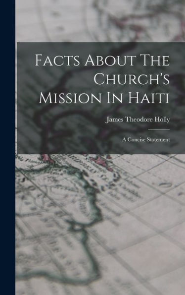 Facts About The Church'S Mission In Haiti: A Concise Statement