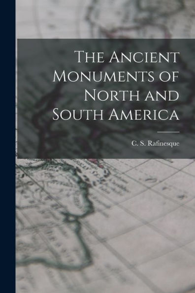 The Ancient Monuments Of North And South America