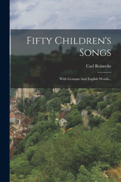 Fifty Children'S Songs: With German And English Words... (German Edition)