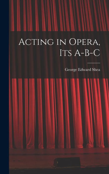 Acting In Opera, Its A-B-C