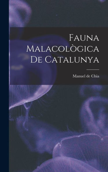 Fauna Malacològica De Catalunya (Spanish Edition)