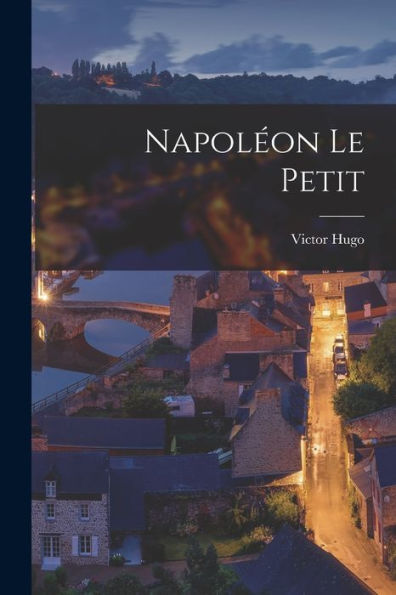 Napoléon Le Petit