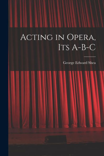 Acting In Opera, Its A-B-C