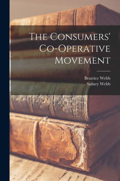The Consumers' Co-Operative Movement
