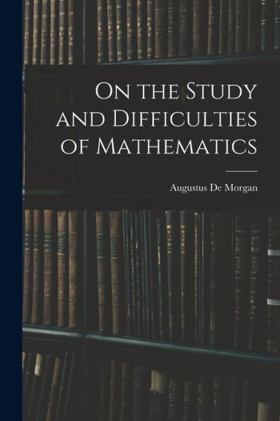 On The Study And Difficulties Of Mathematics