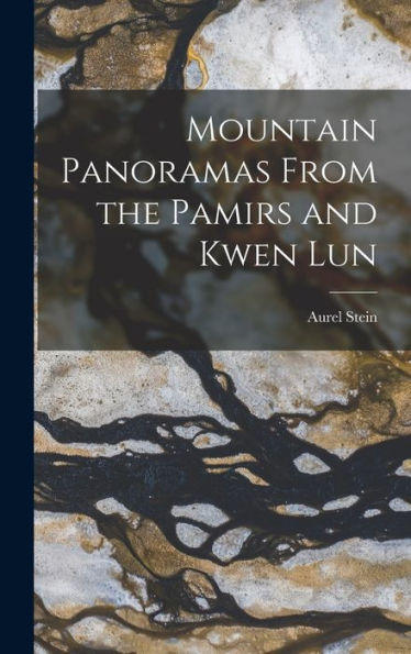 Mountain Panoramas From The Pamirs And Kwen Lun