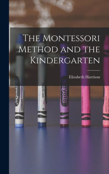 The Montessori Method And The Kindergarten