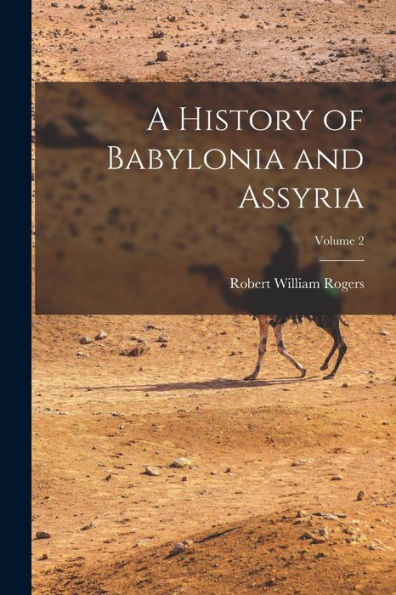 A History Of Babylonia And Assyria; Volume 2