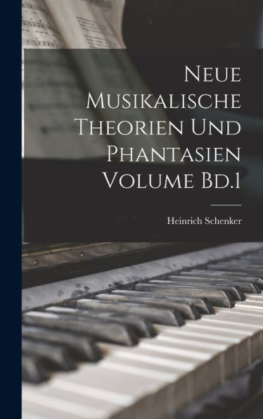 Neue Musikalische Theorien Und Phantasien Volume Bd.1 (German Edition)