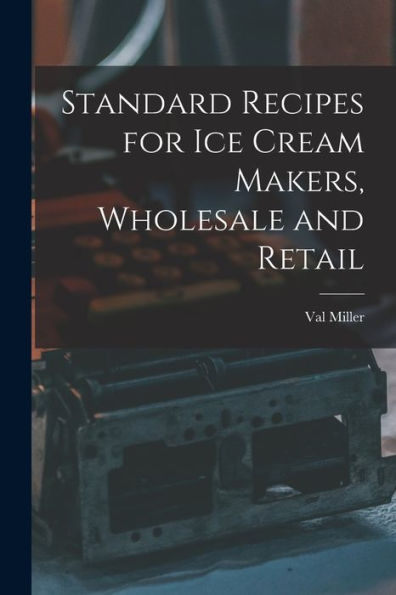 Standard Recipes For Ice Cream Makers, Wholesale And Retail