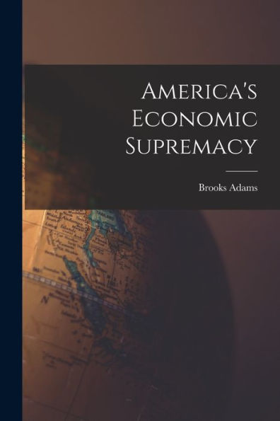 America'S Economic Supremacy