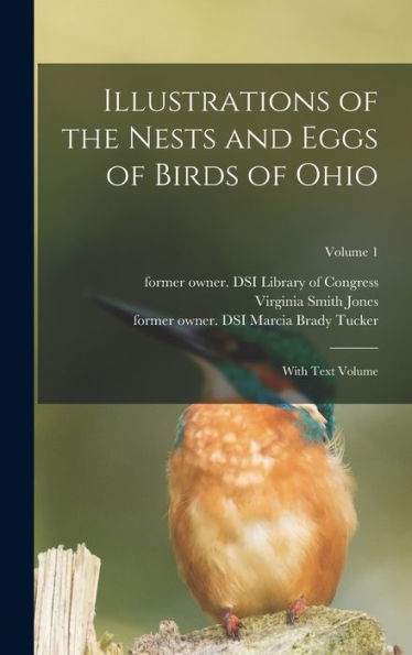 Illustrations Of The Nests And Eggs Of Birds Of Ohio: With Text Volume; Volume 1